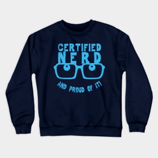 Certified Nerd Proud Nerd Geek Slogan Gift For Smart People Crewneck Sweatshirt